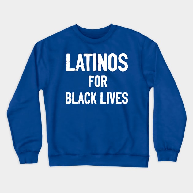 Latinos for black lives Crewneck Sweatshirt by SheMayKeL
